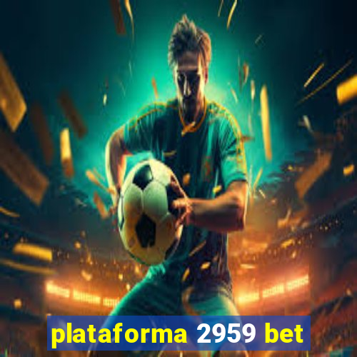 plataforma 2959 bet